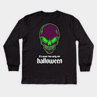 It's Never Too Early for Halloween Kids Long Sleeve T-Shirt